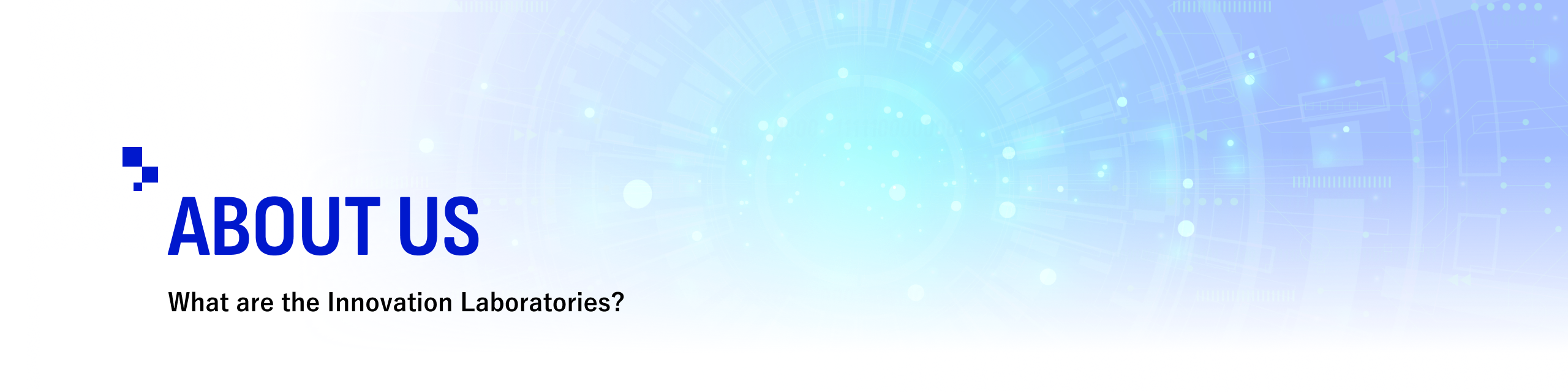 ABOUT US／What are the Innovation Laboratories?
